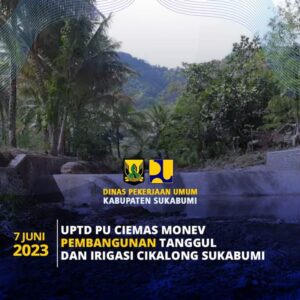 UPTD PU Wilayah Ciemas, Lakukan Monev Progres Pembangunan Saluran Irigasi Sungai Cikalong