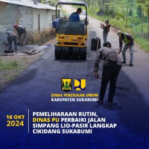 Harapkan Dampak Positif Bagi Perekonomian, PU Kabupaten Sukabumi Perbaiki Jalan Lio Cikidang