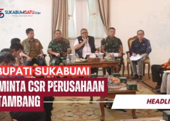 Bupati Sukabumi Meminta CSR Pada Perusahaan Tambang Yang Diduga Penyebab Banjir
